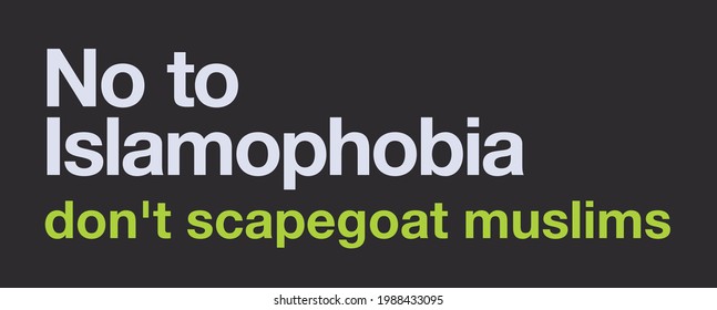 No Islamophobia don't Scapegoat Muslims. Design Poster. Vector Illustration.