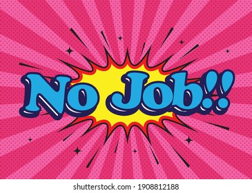 No job text burst in American pop talking bubble