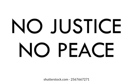 No Justice, No Peace Sign Held Up - Peaceful Protest Symbol