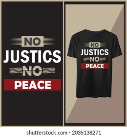 No justice no peace t shirt quotes, T shirt design vector elemnt.