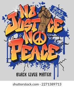 No Justice No Piece Black Lives Matt Black History Monte Juneteth Celebrate Freedom Graffiti