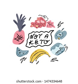 No keto diet menu on an isolated background. High carb fruits with hand drawn lettering Not A Keto. Low carb eating concept. Flat design element for banners, cards, posters, menu about keto.