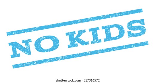 No Kids watermark stamp. Text tag between parallel lines with grunge design style. Rubber seal stamp with dirty texture. Vector light blue color ink imprint on a white background.