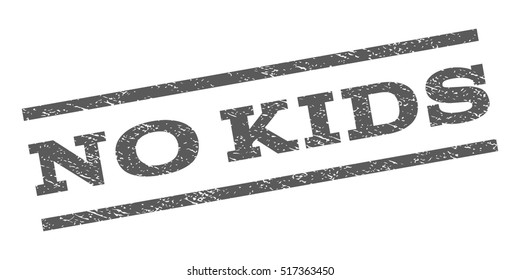 No Kids watermark stamp. Text caption between parallel lines with grunge design style. Rubber seal stamp with dust texture. Vector grey color ink imprint on a white background.