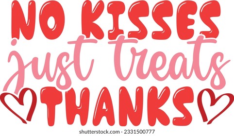 No Kisses Just Treats Thanks - Dog Is My Valentine