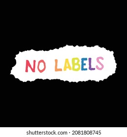 NO LABELS.colored decorative text on a white sheet.black background.modern typography design.hand drawn lettering.illustration perfect for social media,web design,poster,sticker,bags,banner,t-shirt