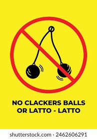 No Latto Latto or clackers ball toy allowed banner poster sign illustration isolated on vertical yellow background. Simple flat art styled drawing for social media decorations or poster prints.