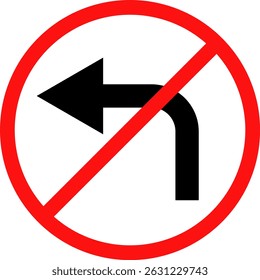 No left turn sign. prohibitory traffic signs. red crossed out circle symbol.  driving navigation icons. arrow pointing to the right. Turning left prohibited