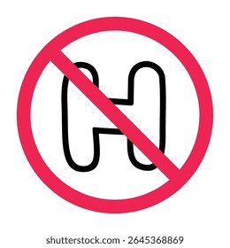 No letter H sign, forbidden h sign, restricted letter h, do not use letter h