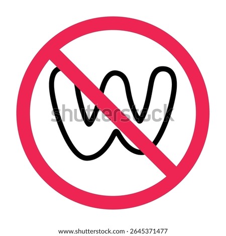 No letter W sign, restricted letter w sign, letter w not allowed icon, do not use letter w sign