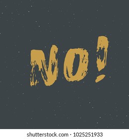 No lettering handwritten sign, Hand drawn grunge calligraphic text. Vector illustration.