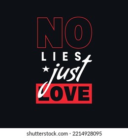 No Lies Just Love Inspirational Quotes Vector Design