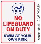 No lifeguard on duty, swim at your own risk. A sign to warning swimmers that there is no lifeguard on duty at the pool or beach. Vector