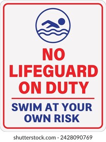 No lifeguard on duty, swim at your own risk. A sign to warning swimmers that there is no lifeguard on duty at the pool or beach. Vector svg