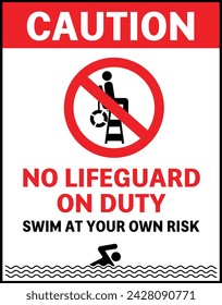 No lifeguard on duty, swim at your own risk. A sign to warning swimmers that there is no lifeguard on duty at the pool or beach. Vector svg