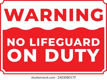 No Lifeguard on Duty Warning Sign