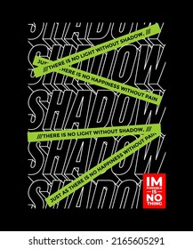 No light without shadow, modern stylish motivational quotes typography slogan. Colorful abstract design illustration vector for print tee shirt, typography, background, poster and other uses. 