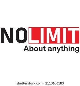 No limit about anything tshirt design