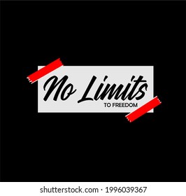 No Limit To Freedom, typography graphic design,quotes,Slogan for t-shirt prints, vector illustration