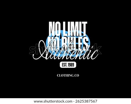 no limit no rules, design t-shirt streetwear clothing, vector typography, perfect for modern apparel