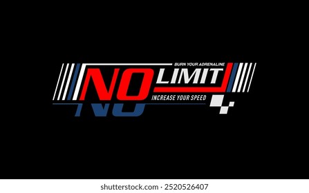 No limit, speed, abstract typography modern design slogan. Vector illustration graphics for print t shirt, apparels, background, poster, banner, postcard and or social media content.