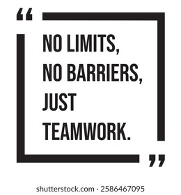 No limits, No barriers, just teamwork, team concept, inspirational design quote, motivational quotes, typography illustration lettering quotes