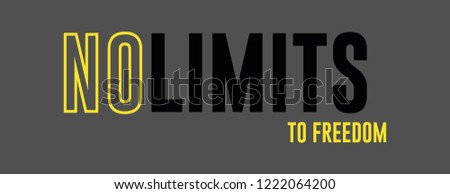 no limits to freedom for t-shirt print slogan