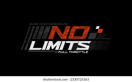 No limits, full throttle, abstract typography modern design slogan. Vector illustration graphics for print t shirt, apparel, background, poster, banner, postcard and or social media content.