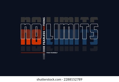 No limits, modern and stylish typography slogan. Colorful abstract design vector illustration for print tee shirt, apparels, background, typography, poster and more.