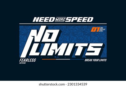 No limits, speed zone, modern and stylish typography slogan. Colorful abstract design vector illustration for print tee shirt, apparels, background, typography, poster and more.