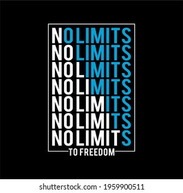 No Limit,Slogan t-shirt and apparel vector designs, typography, prints, labels, posters. Global swatches