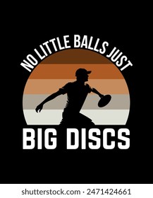 No Little Balls Just Big Discs Disc golf t shirt design