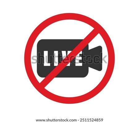 No live streaming icon symbol. Live streaming not allowed sign. Vector illustration image. Isolated on white background.