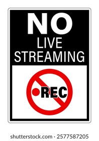 No live streaming at this event. Ban sign with text on black background and No recording sign below.