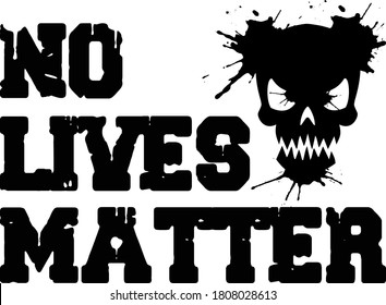 No lives matter - Halloween Scary quote design
