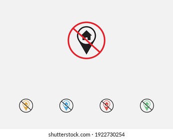 No location, home icon. Ban, prohibition, forbiddance icons. Vector illustration icon. Address icon with not allowed sign. Address icon and block, forbidden, prohibit symbol.