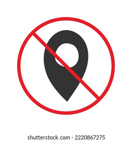 Kein Ortssymbol. Verbotenes Geolokations-Symbol. Kein Navigationssymbol. Verbotenes Vektorsymbol. Warnung, Vorsicht, Aufmerksamkeit, Sperrflachdesign. Piktogramm nicht