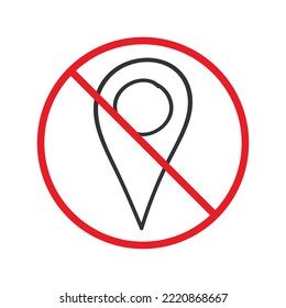 No location icon. Forbidden geolocation icon. No navigation vector symbol. Prohibited vector icon. Warning, caution, attention, restriction flat sign design. Do not pictogram