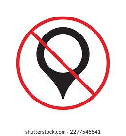 No location icon. Forbidden geolocation icon. No navigation vector symbol. Prohibited vector icon. Warning, caution, attention, restriction label ban danger flat sign design. Do not pictogram