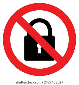 No locking vector sign. Lock is forbidden. Red prohibition sign of lock. Circle No Locked Prohibited Icon or Label. Stock flat vector illustration.