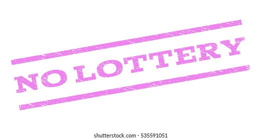 No Lottery watermark stamp. Text caption between parallel lines with grunge design style. Rubber seal stamp with scratched texture. Vector violet color ink imprint on a white background.