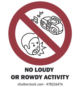 No loudly and rowdy activity warning sign