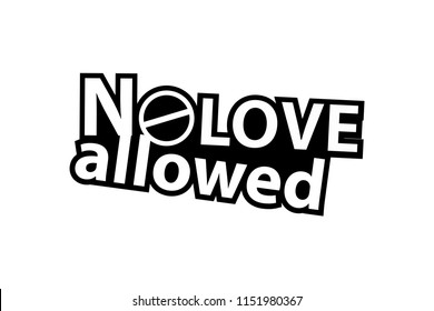 No Love allowed - Sticker - Ready for Print - Decal