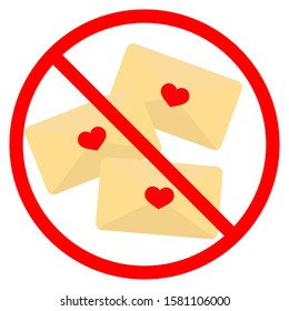 No love letter sign isolated on a white background. Stop Valentine's day concept.  Romantic envelopes are crossed out in red circle, flat. Ban to love message. Vector stock illustration.