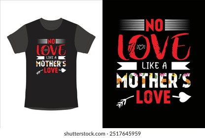 No Love like a mother love. Mother t-shirt design