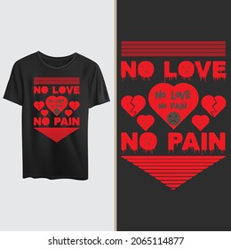 No love no pain t shirt quotes, T shirt design vector, motivational quotes