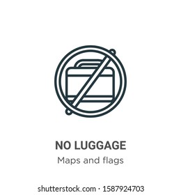 No luggage outline vector icon. Thin line black no luggage icon, flat vector simple element illustration from editable maps and flags concept isolated on white background