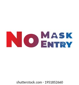 No mask no entry। Covid-19 pandemic situation। stay home be safe।