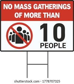 No mass gatherings of more than 10 people. set of mandatory sign or warning sign corona virus yard sign design or 2019-ncov viruses or wash your hand sign concept. eps 10 vector, easy to modify.