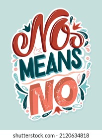 No means No. Motivation hand drawn doodle lettering postcard about life. Lettering label art.